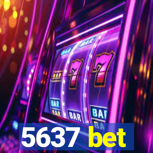 5637 bet