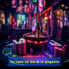 fortune ox horário pagante
