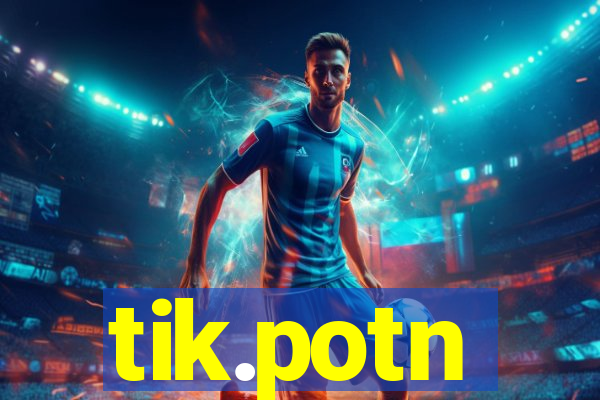 tik.potn