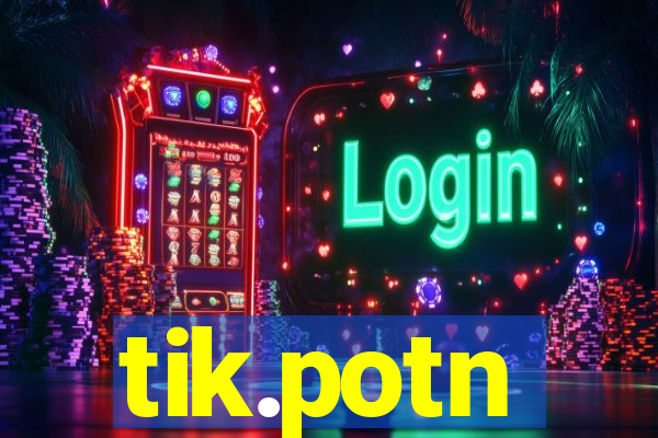tik.potn
