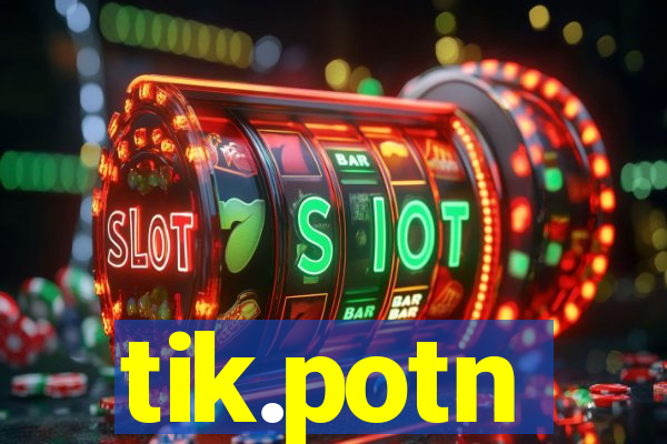 tik.potn