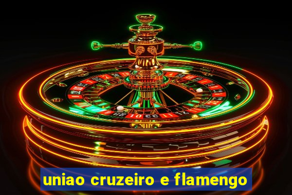 uniao cruzeiro e flamengo