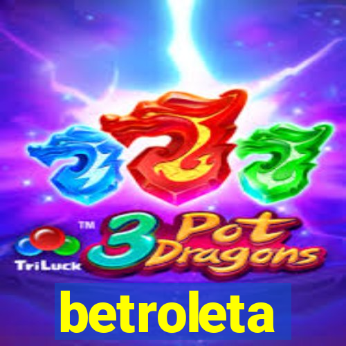 betroleta