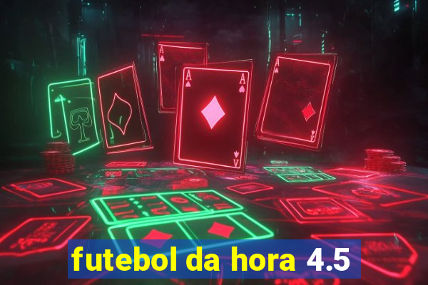 futebol da hora 4.5