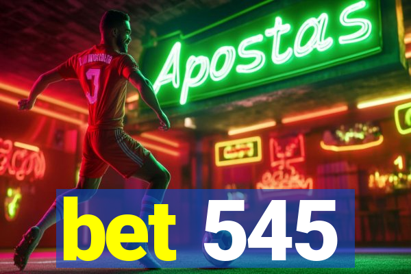 bet 545