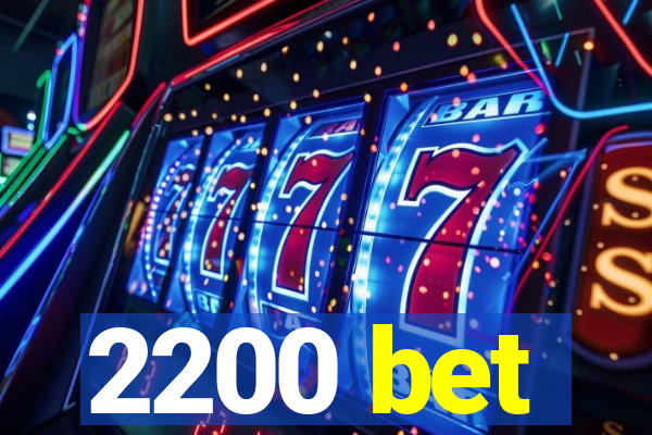 2200 bet