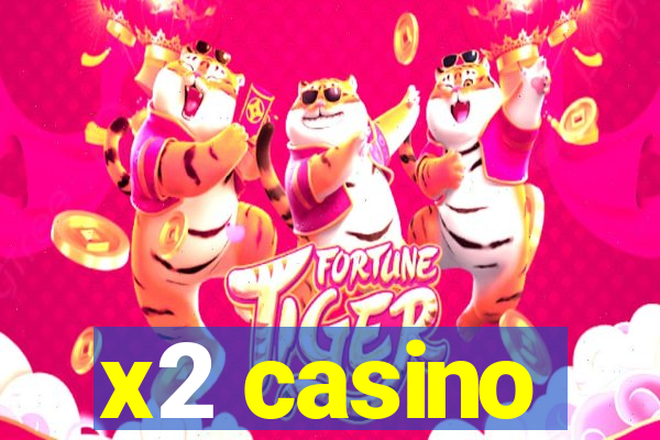 x2 casino