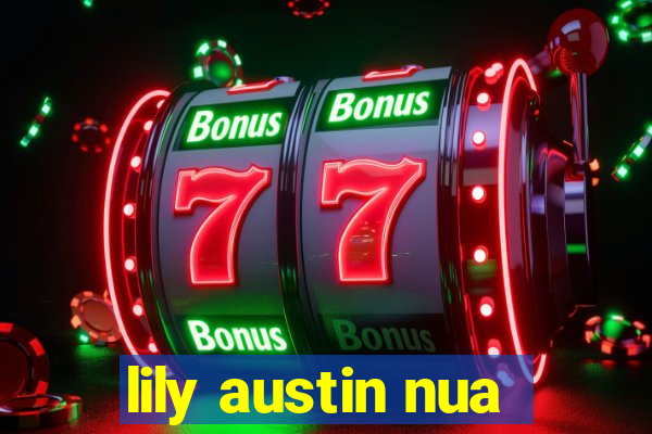lily austin nua