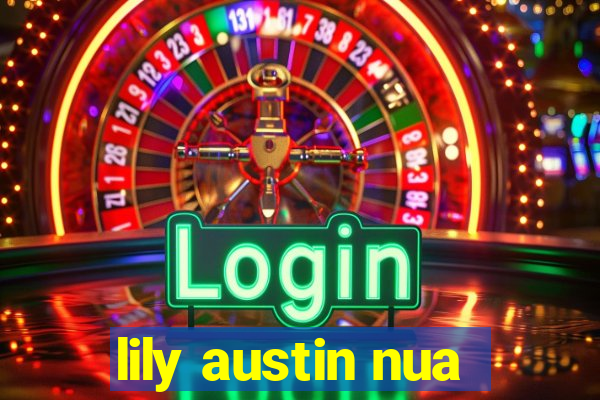 lily austin nua
