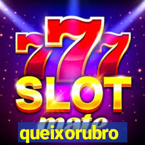 queixorubro