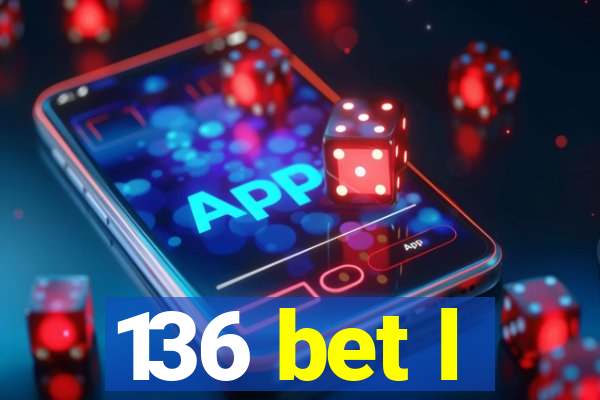 136 bet l