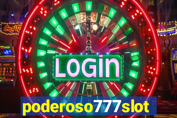 poderoso777slot