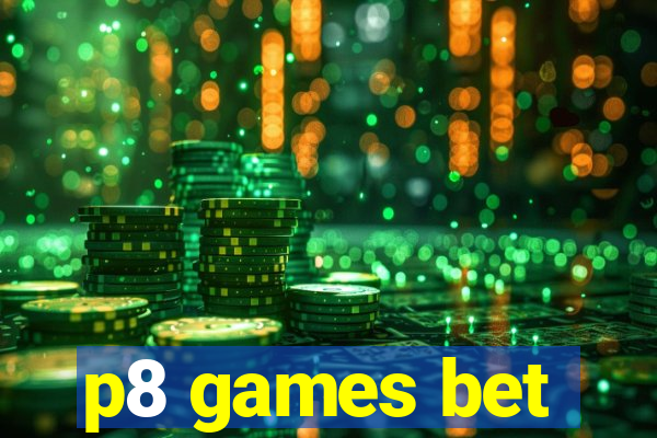 p8 games bet