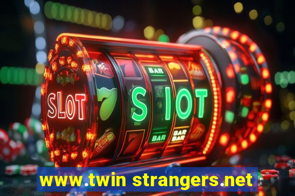 www.twin strangers.net