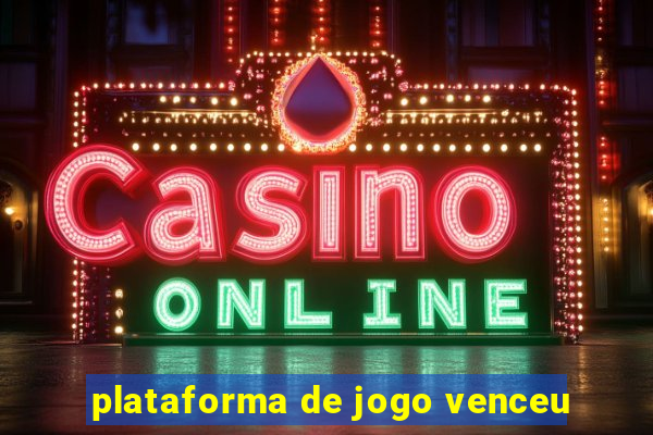 plataforma de jogo venceu