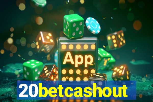 20betcashout