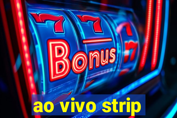 ao vivo strip