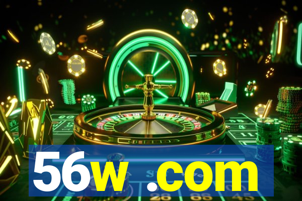 56w .com