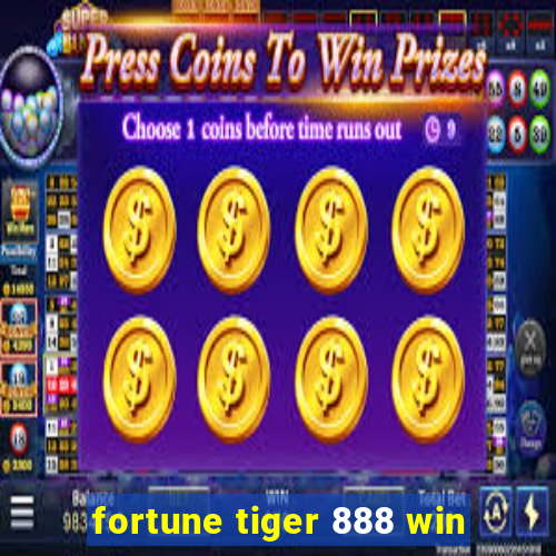 fortune tiger 888 win