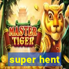 super hent