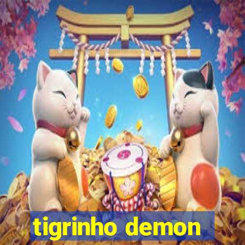 tigrinho demon
