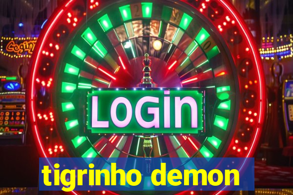 tigrinho demon