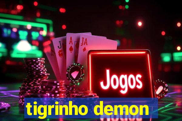 tigrinho demon