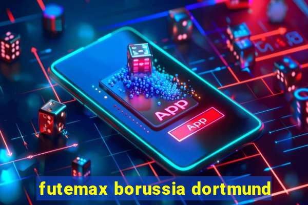 futemax borussia dortmund