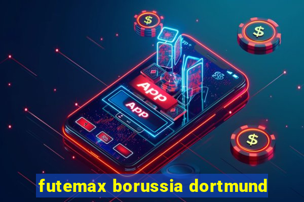 futemax borussia dortmund