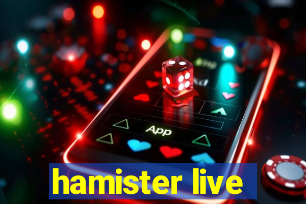 hamister live