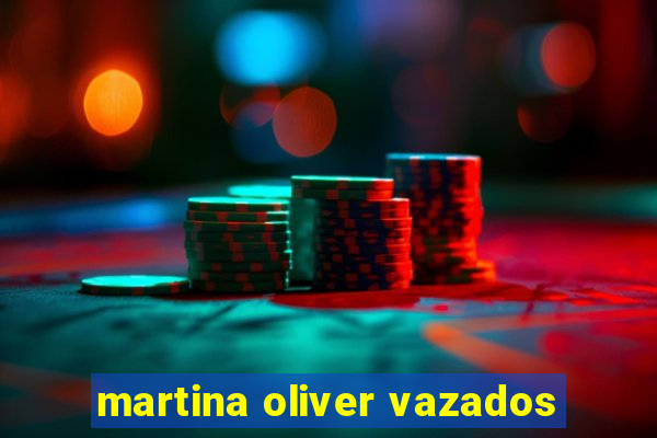 martina oliver vazados