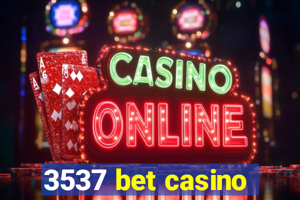 3537 bet casino