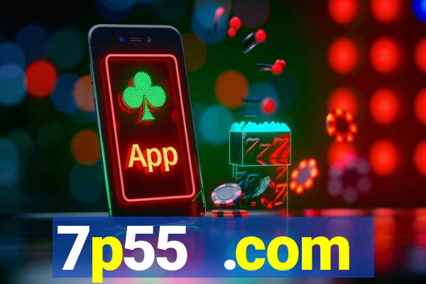 7p55 .com plataforma de jogos