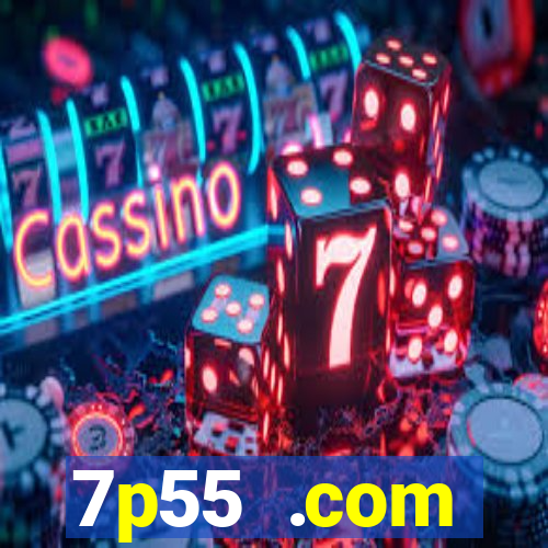 7p55 .com plataforma de jogos