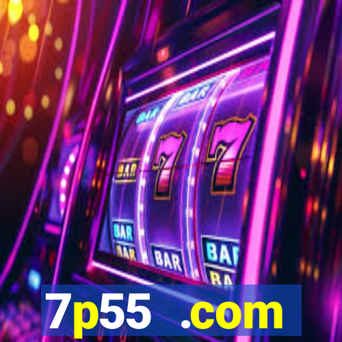 7p55 .com plataforma de jogos