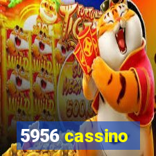 5956 cassino