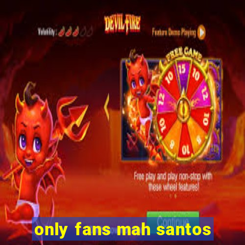 only fans mah santos