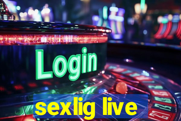 sexlig live