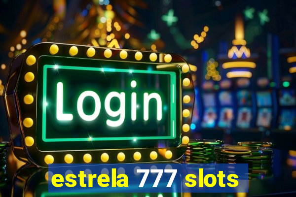 estrela 777 slots
