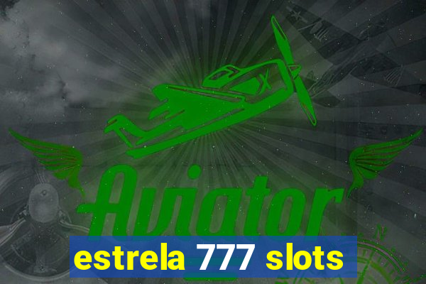 estrela 777 slots