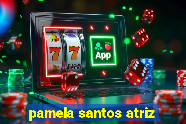pamela santos atriz
