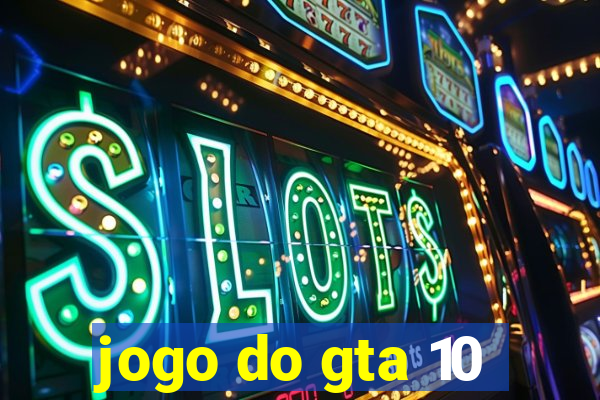jogo do gta 10
