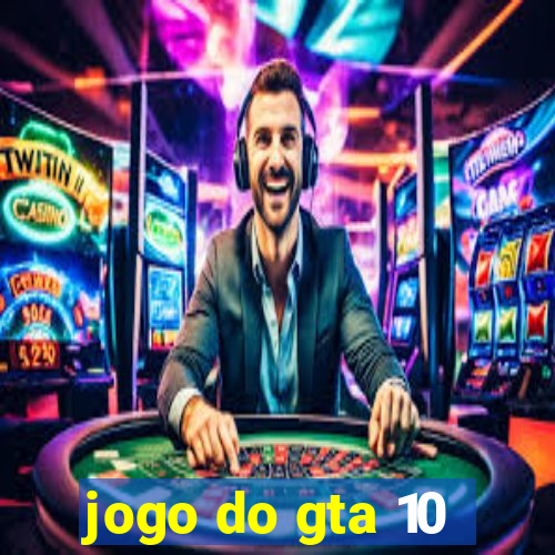 jogo do gta 10