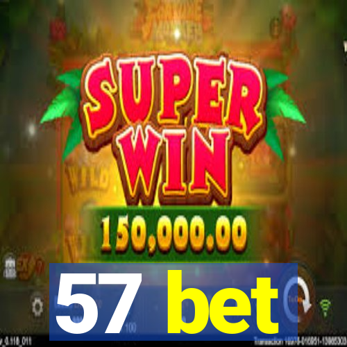 57 bet