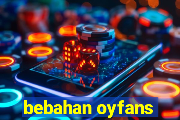 bebahan oyfans