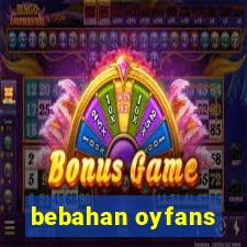 bebahan oyfans