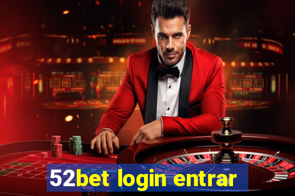 52bet login entrar