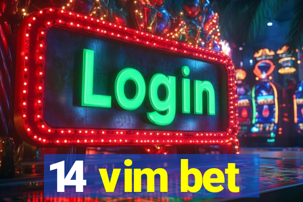 14 vim bet