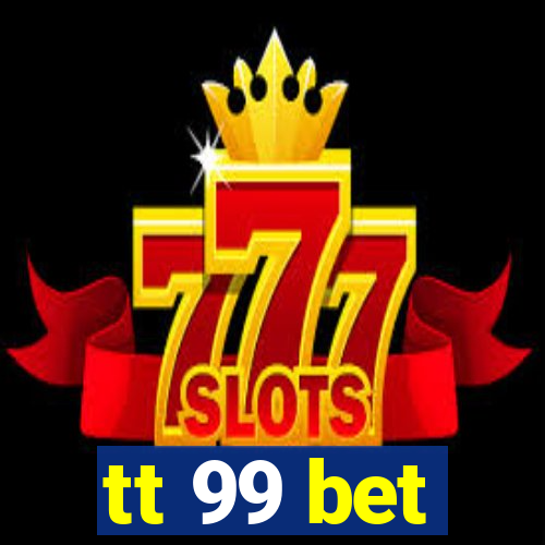 tt 99 bet