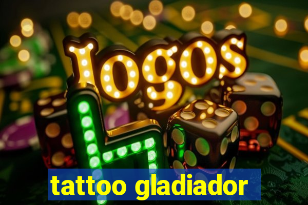 tattoo gladiador
